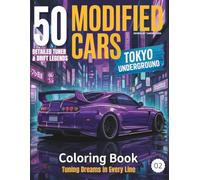 50 Modified Cars Coloring Book for Kids Tokyo Underground Tuner & Drift Legends - Cool Japanese Street Racing Cars for Boys and Teens Ages 6-18: Fun ... Racing Car Coloring Pages for Young Car Fans