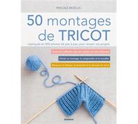50 montages de tricot Expliqués en 850 photos de pas à pas, pour réussir vos projets - Pascale Moëllic - Mango - broché - Guide