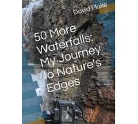 50 More Waterfalls: My Journey to Nature's Edges