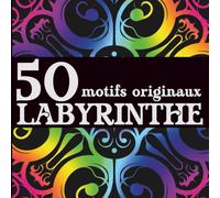 50 motifs originaux à colorier | Livre de coloriage adulte antistress, facile et relaxant, idéal pour la détente et l’art-thérapie: Labyrinthe n°3