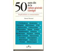 50 Mots Cles De La Culture Generale Classique. Explications Et Commentaires