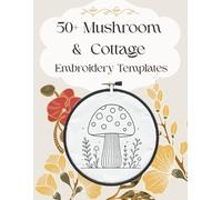 50+ Mushroom & Cottage Embroidery Templates: Easy Line Art Patterns for Tracing and Stitching