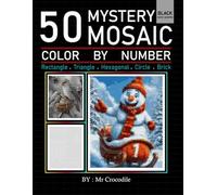 50 Mystery Mosaic Color by Number: Pixel Art Puzzles with Diverse Shapes for Relaxation