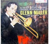 50 Never Before Released Original Performances by Glenn Miller and His Orchestra