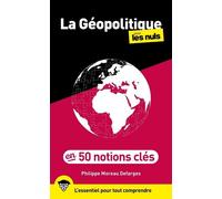 50 notions clés de géopolitique pour les Nuls, 2e édition - Philippe Moreau Defarges - First - broché - Etude