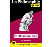 50 notions clés sur la philosophie pour les Nuls, 2e éd Christian Godin (Auteur)