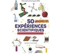 50 nouvelles expériences scientifiques: pour les petits physiciens du week-end
