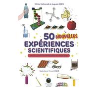 50 nouvelles expériences scientifiques Pour les petits physiciens du week-end - Auguste Gires - Delachaux et niestlé - broché - Document jeunesse
