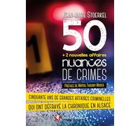 50 nuances de crimes: 50 ans de grandes affaires criminelles qui ont défrayé la chronique