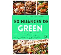 50 NUANCES DE GREEN Cuisiner autrement, une bouchée à la fois #3