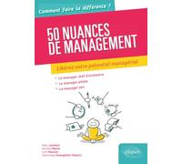 50 nuances de management. Libérez votre potentiel managérial