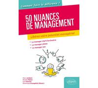 50 nuances de management. Libérez votre potentiel managérial - Marc Jumbert - Ellipses - broché - Manuel