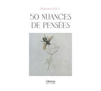 50 nuances de pensées - Mademoiselle L. - Verone Eds - broché - Récit