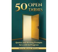 50 Open Doors: Quotes and Writing Prompts for a Life in Progress