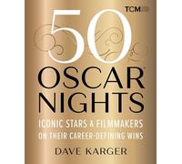 50 Oscar Nights: Iconic Stars and Filmmakers on Their Career-Defining Wins