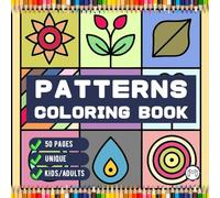 50 Pages Patterns Coloring Book Gift for Adults Men Women Kids Boys Girls Teens Youth Mindful Simple Pattern Shapes Coloring Activity Book for Stress ... Comfy Patterns Bold and Easy Coloring