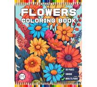 50 Pages Valentines Art Flowers Coloring Book Gift for Adults Kids Men Women Boys Girls Teens Cute Floral Coloring Pages for Children Youth Bold and ... Lovers Stress Relief Relaxation Coloring Book