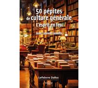 50 pépites de culture générale - Jean-Laurent Lastelle - Dalloz - broché - Dictionnaire et encyclopédie
