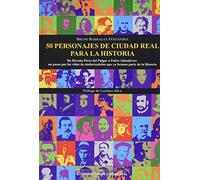 50 personajes de Ciudad Real para la Historia: De Hernán Pérez del Pulgar a Pedro Almodóvar: un paseo por las vidas de ciudarrealeños que ya forman parte de la Historia