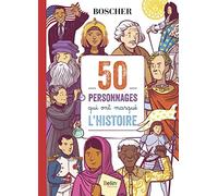 50 personnages qui ont marqué l'histoire