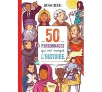 50 personnages qui ont marqué l'histoire