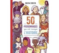 50 personnages qui ont marqué l'histoire Astrid Dumontet (Auteur), Benjamin Strickler (Illustration)