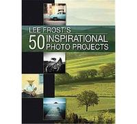 50 Photo Projects Lee Frost (Auteur)