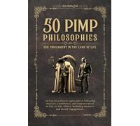 50 PIMP PHILOSOPHIES: FOR ENRICHMENT IN THE GAME OF LIFE