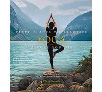 50 Places to Practice Yoga Before You Die
