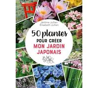 Jérôme Jullien, Elisabeth Jullien – 50 plantes pour créer mon jardin japonais – Broché