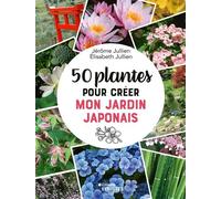 Jérôme Jullien, Elisabeth Jullien – 50 plantes pour créer mon jardin japonais – Broché