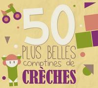 50 Plus Belles Comptines De Crèches