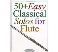 50 Plus Easy Classical Solos for Flute