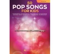 50 Pop Songs For Kids Flute Sheet Music Songbook Easy Arrangements For Beginners And Young Players Includes Believer, Dance Monkey, Hallelujah, High Hopes, Perfect, We Will Rock You And More