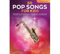 50 Pop Songs for Kids for Tenor Sax: For Tenor Sax