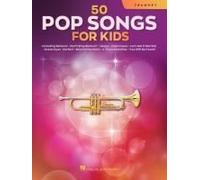 50 Pop Songs For Kids Trumpet Sheet Music Songbook Easy Songs For Young Players Includes Believer, Dance Monkey, Happy, High Hopes, Let It Be, Perfect, We Will Rock You, You Will Be Found