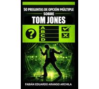 50 Preguntas de Opción Múltiple sobre Tom Jones: Quiz en español, interactivo y musical acerca de un cantante emblemático, artista importante, leyenda clásica y conocido ícono del rock-pop