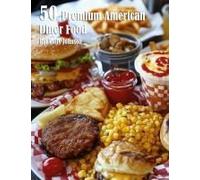 50 Premium American Diner Food Paperback Book By Kelly Johnson