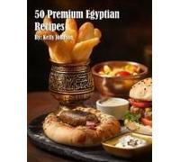 50 Premium Egyptian Recipes Paperback Book By Kelly Johnson