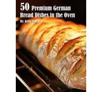 50 Premium German Bread In The Oven Paperback Book By Kelly Johnson