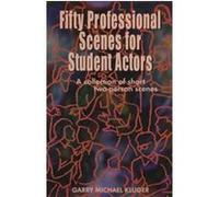50 Professional Scenes for Student Actors Garry Michael Kluger (Auteur)