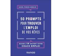 50 prompts pour trouver l'emploi de vos rêves: Quand l'IA devient votre coach emploi