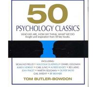 [( 50 Psychology Classics: Who We Are, How We Think, What We Do: Insight and Inspiration from 50 Key Books * * )] [by: Tom Butler-Bowdon] [Sep-2007]