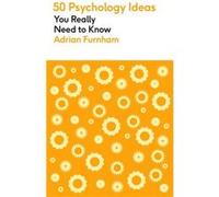 50 Psychology Ideas You Really Need to Know by Adrian Furnham Adrian Furnham (Auteur)