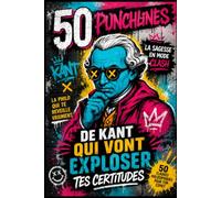 50 Punchlines de KANT qui vont exploser tes certitudes
