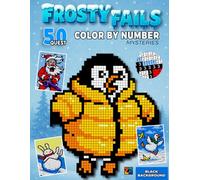 50 Quest Color by Number Mysteries Frosty Fails: Hilarious Winter Mystery Mosaics Pixel Art on Black Background | Relax for Adults & Teens