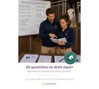 50 questions en droit équin : réponses aux cavaliers des centres équestres