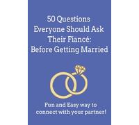 50 Questions Everyone Should Ask Their Fiancé Before Getting Married: A Guided Couples Journal to Deepen Connection and Build a Strong Foundation for Marriage | 6 x 9 Inch | Engagement Keepsake