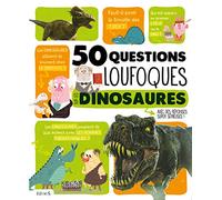 50 questions loufoques sur les dinosaures: avec des réponses super sérieuses !