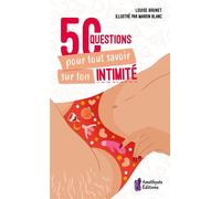 50 questions pour tout savoir sur ton intimité - Louise Brunet - Amethyste-Jatb Eds - broché - Guide